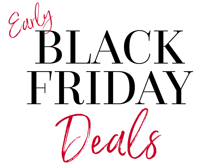 Pre-Black Friday—Get Great Deals Early!